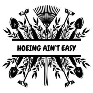 Hoeing Ain't Easy - T-shirt Back Design